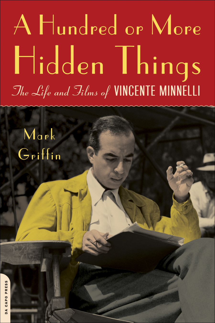 Mark Griffin A Hundred or More Hidden Things-The Life and Films of Vincente Minnelli book cover